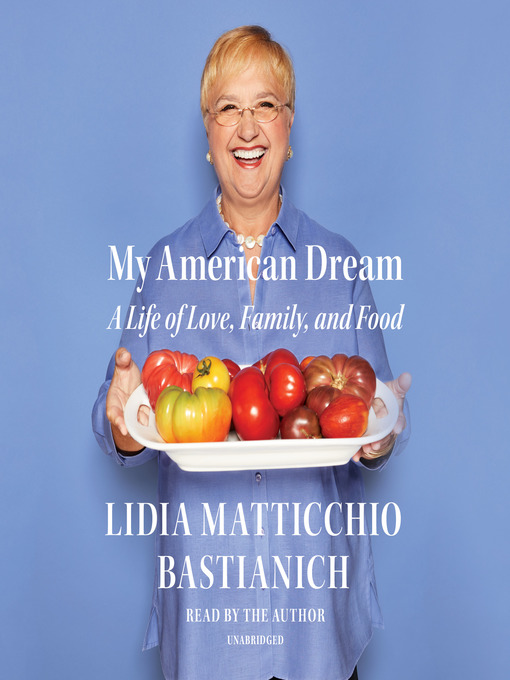 Title details for My American Dream by Lidia Matticchio Bastianich - Available